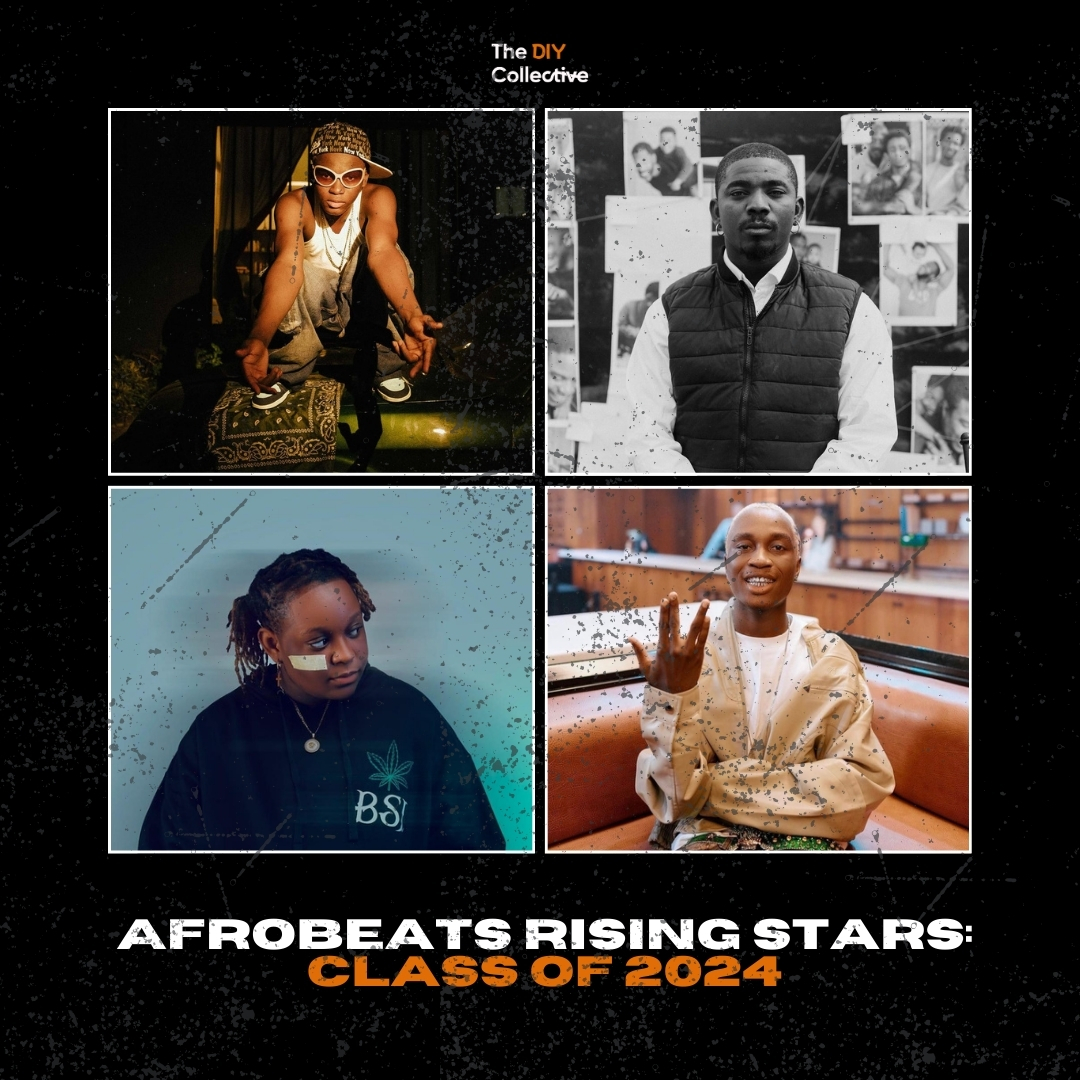 Afrobeats Rising Stars: Class of 2024 – The DIY Collective
